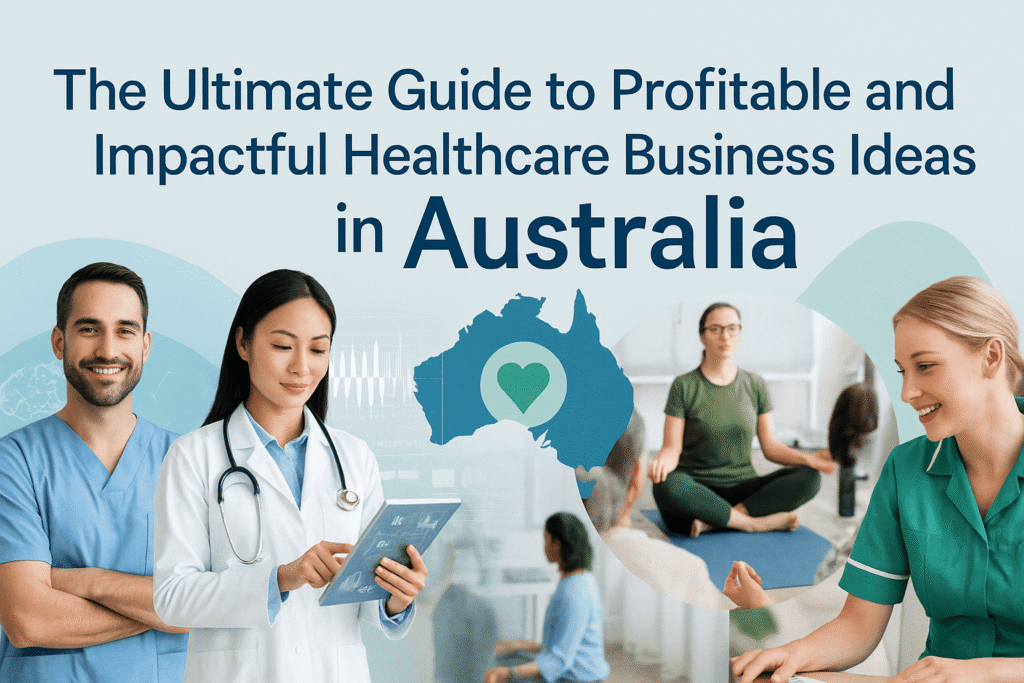 Header image showcasing healthcare professionals, digital technology, and aged care services representing profitable healthcare business opportunities in Australia.